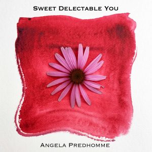 Sweet Delectable You by Angela Predhomme, song single cover art