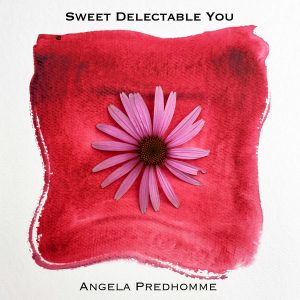 Sweet Delectable You by Angela Predhomme, song single cover art